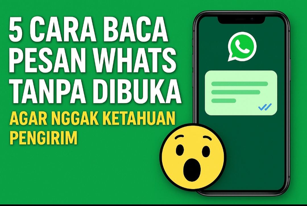 Males Bales Chat, Ini 5 Cara Baca Pesan WhatsApp Tanpa Dibuka, Nomor 3 Paling Gokil